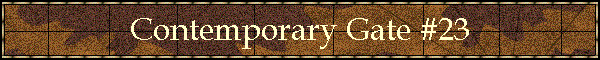 Contemporary Gate #23