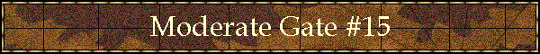 Moderate Gate #15