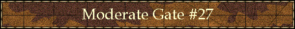 Moderate Gate #27