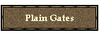 Plain Gates