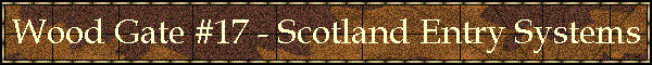 Wood Gate #17 - Scotland Entry Systems