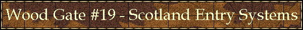 Wood Gate #19 - Scotland Entry Systems