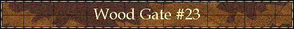 Wood Gate #23