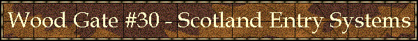 Wood Gate #30 - Scotland Entry Systems