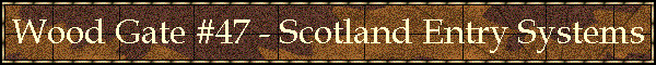 Wood Gate #47 - Scotland Entry Systems